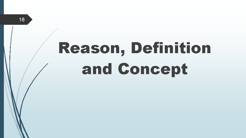 16 Reason, Definition and Concept 