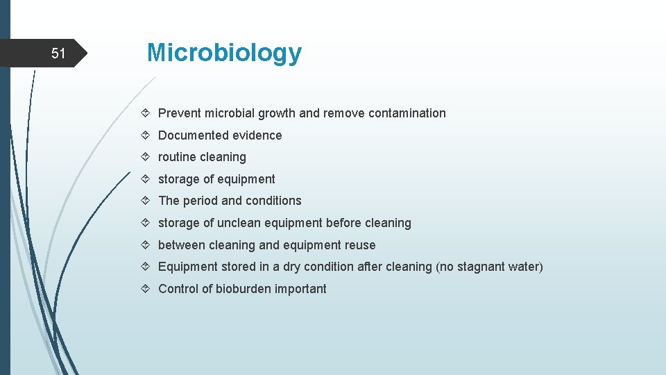 51 Microbiology Prevent microbial growth and remove contamination Documented evidence routine cleaning storage of