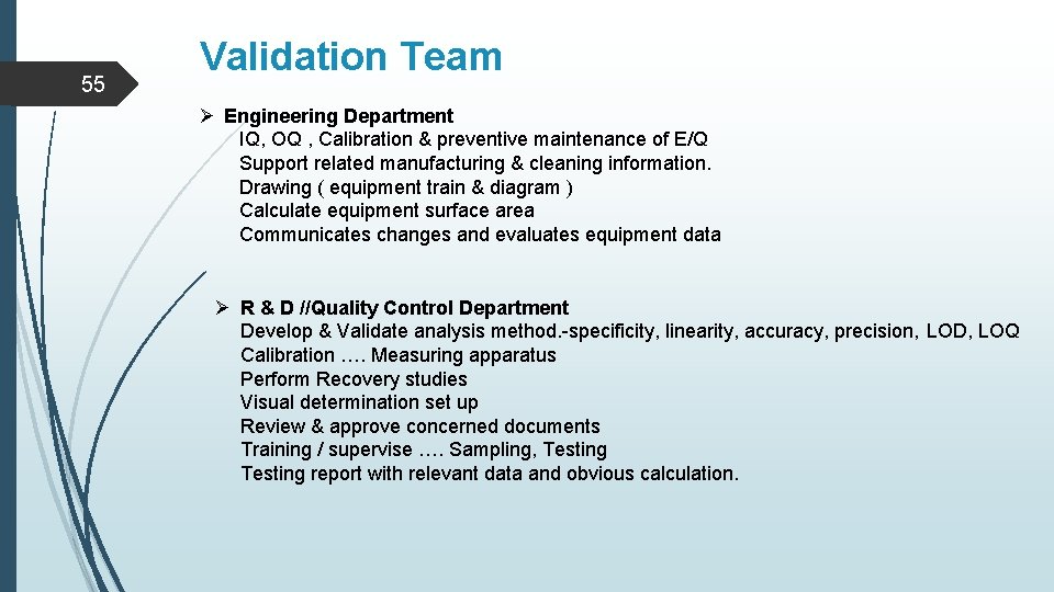 55 Validation Team Ø Engineering Department IQ, OQ , Calibration & preventive maintenance of