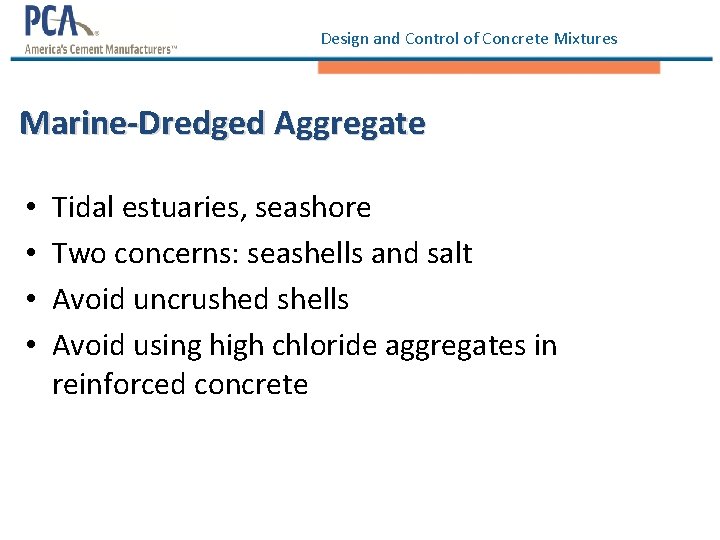 Design and Control of Concrete Mixtures Marine-Dredged Aggregate • • Tidal estuaries, seashore Two