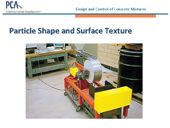 Design and Control of Concrete Mixtures Particle Shape and Surface Texture 