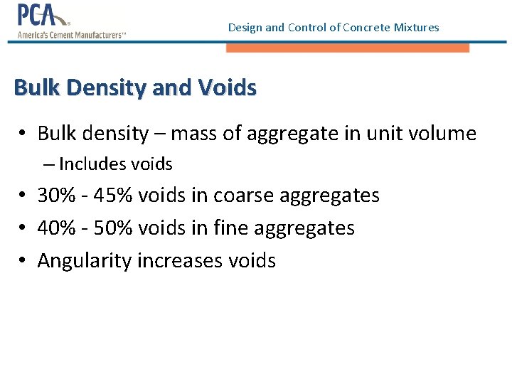 Design and Control of Concrete Mixtures Bulk Density and Voids • Bulk density –