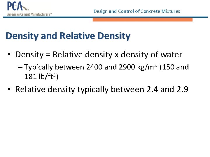 Design and Control of Concrete Mixtures Density and Relative Density • Density = Relative