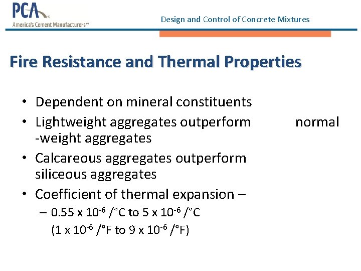 Design and Control of Concrete Mixtures Fire Resistance and Thermal Properties • Dependent on