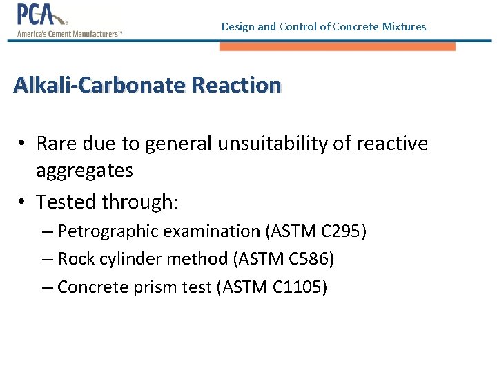 Design and Control of Concrete Mixtures Alkali-Carbonate Reaction • Rare due to general unsuitability