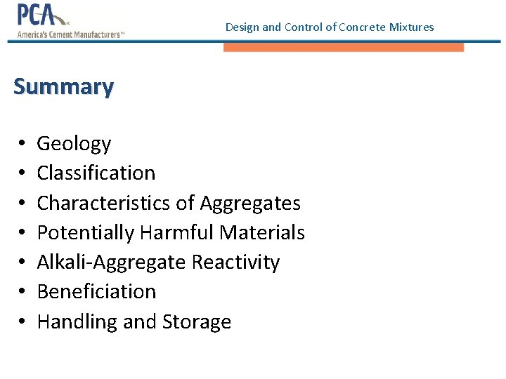 Design and Control of Concrete Mixtures Summary • • Geology Classification Characteristics of Aggregates