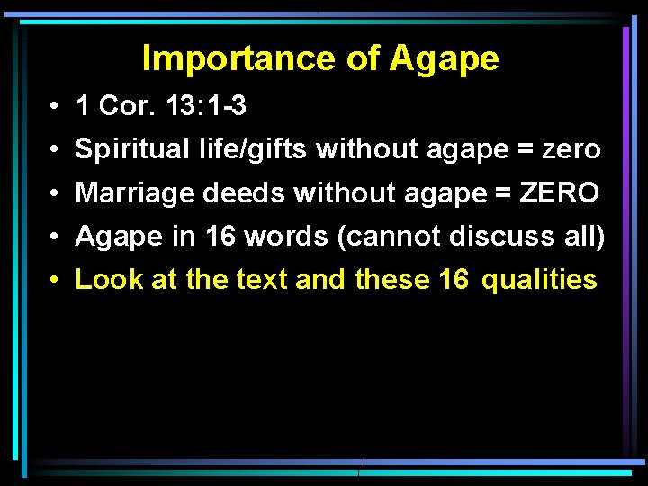 Importance of Agape • • • 1 Cor. 13: 1 -3 Spiritual life/gifts without