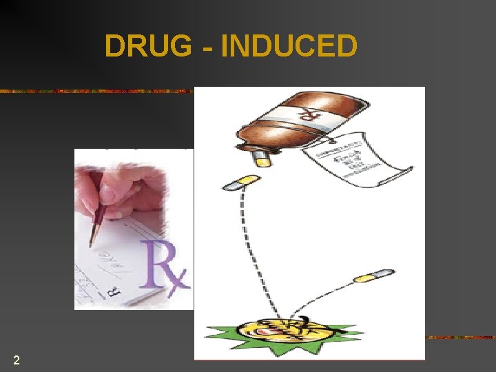 DRUG - INDUCED 2 