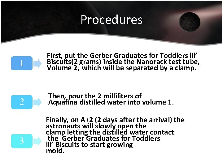 Procedures 1 First, put the Gerber Graduates for Toddlers lil’ Biscuits(2 grams) inside the
