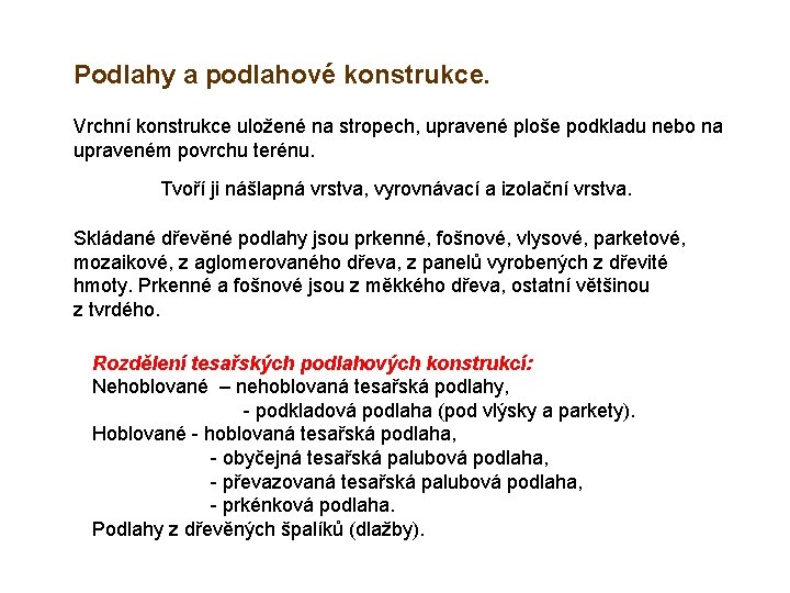 Podlahy a podlahové konstrukce. Vrchní konstrukce uložené na stropech, upravené ploše podkladu nebo na