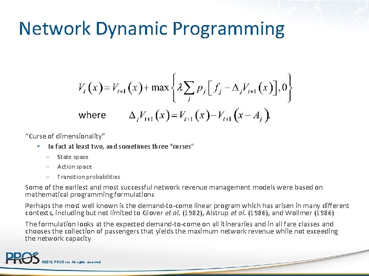 Network Dynamic Programming “Curse of dimensionality” § In fact at least two, and sometimes