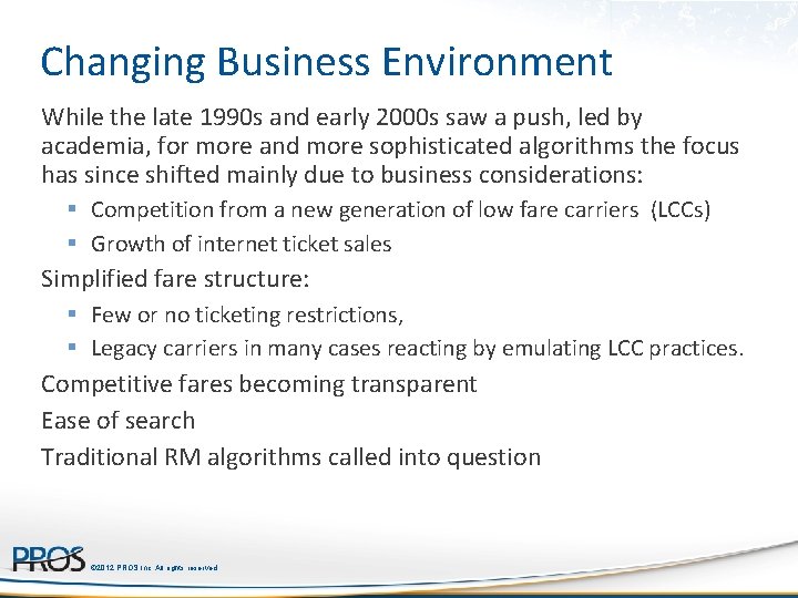 Changing Business Environment While the late 1990 s and early 2000 s saw a