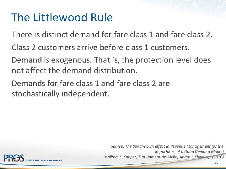 The Littlewood Rule There is distinct demand for fare class 1 and fare class