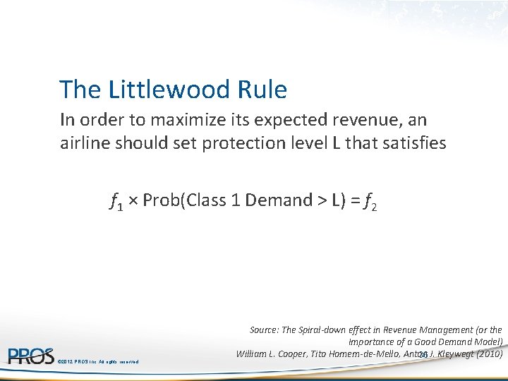 The Littlewood Rule In order to maximize its expected revenue, an airline should set