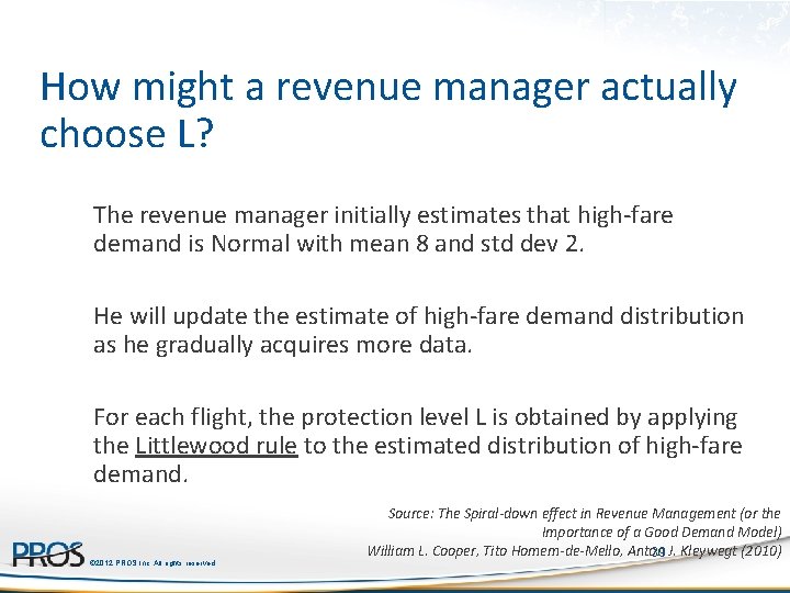 How might a revenue manager actually choose L? The revenue manager initially estimates that