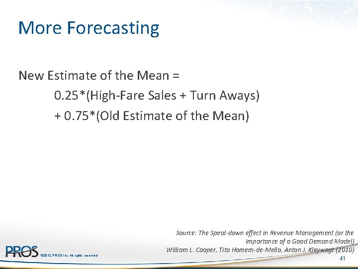 More Forecasting New Estimate of the Mean = 0. 25*(High-Fare Sales + Turn Aways)