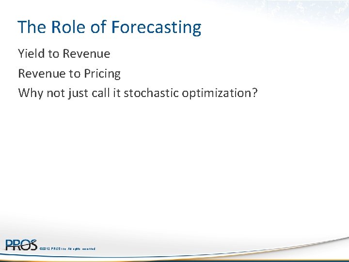 The Role of Forecasting Yield to Revenue to Pricing Why not just call it