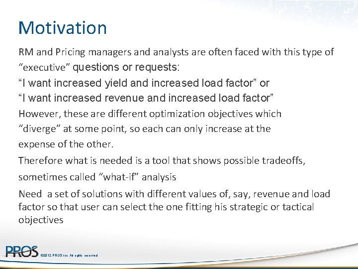 Motivation RM and Pricing managers and analysts are often faced with this type of