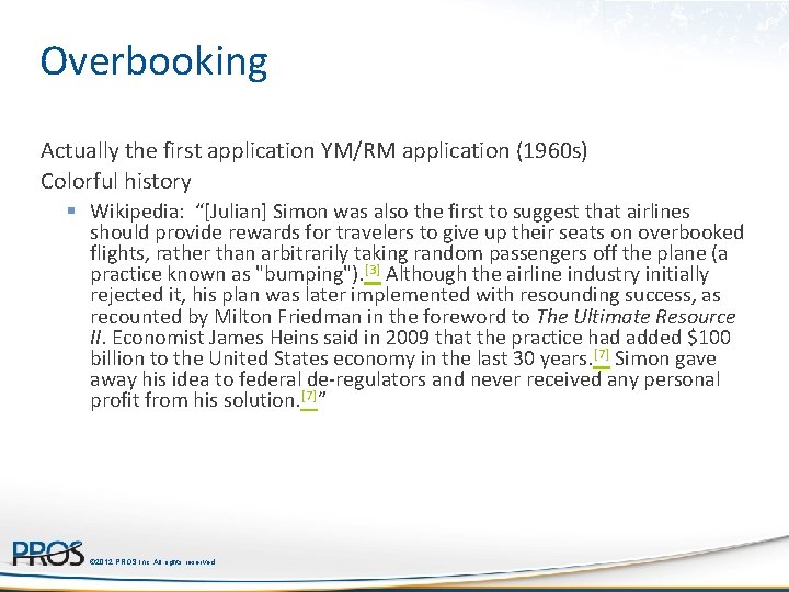 Overbooking Actually the first application YM/RM application (1960 s) Colorful history § Wikipedia: “[Julian]