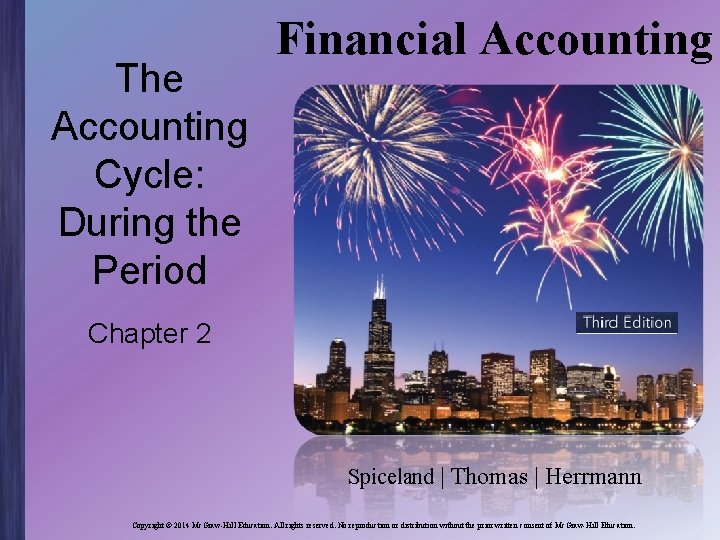 The Accounting Cycle: During the Period Financial Accounting Chapter 2 Spiceland | Thomas |
