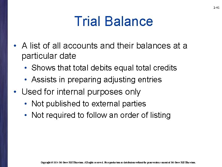 2 -41 Trial Balance • A list of all accounts and their balances at