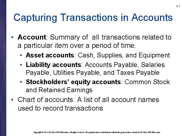 2 -7 Capturing Transactions in Accounts • Account: Summary of all transactions related to 2 -7 Capturing Transactions in Accounts • Account: Summary of all transactions related to