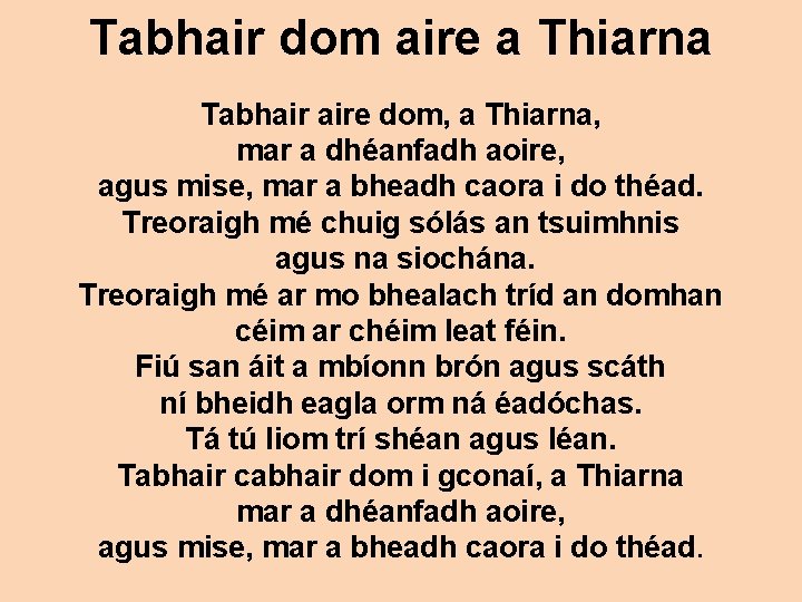 Tabhair dom aire a Thiarna Tabhair aire dom, a Thiarna, mar a dhéanfadh aoire,