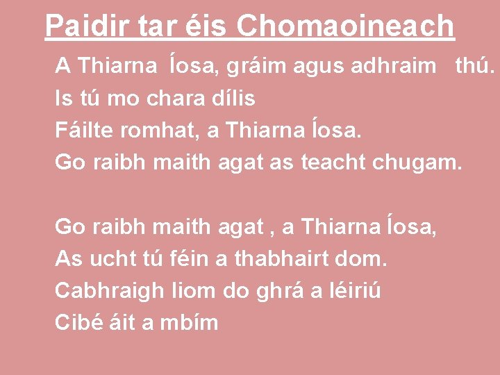 Paidir tar éis Chomaoineach A Thiarna Íosa, gráim agus adhraim thú. Is tú mo