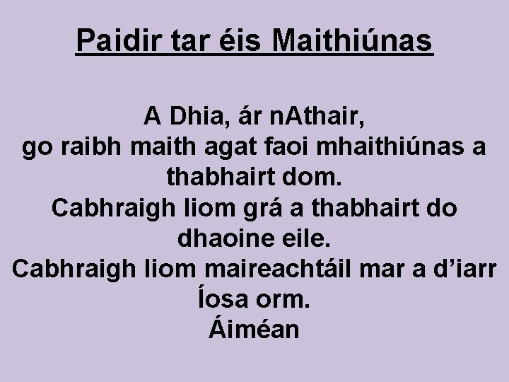 Paidir tar éis Maithiúnas A Dhia, ár n. Athair, go raibh maith agat faoi