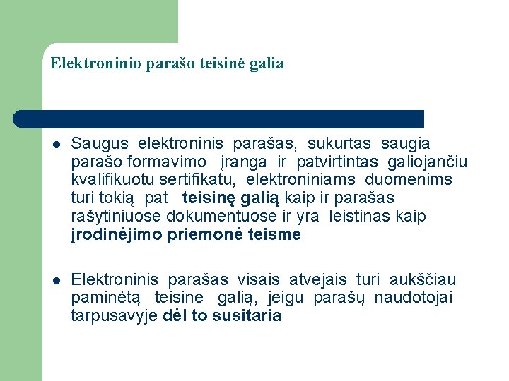 Elektroninio parašo teisinė galia l Saugus elektroninis parašas, sukurtas saugia parašo formavimo įranga ir