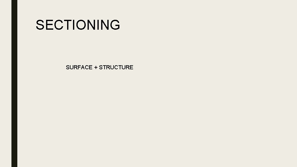 SECTIONING SURFACE + STRUCTURE 