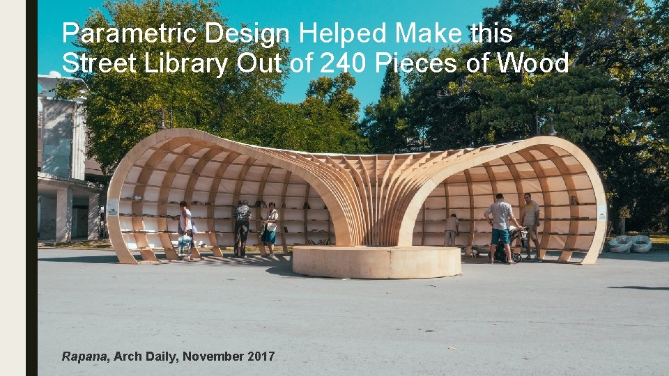 Parametric Design Helped Make this Street Library Out of 240 Pieces of Wood Rapana,