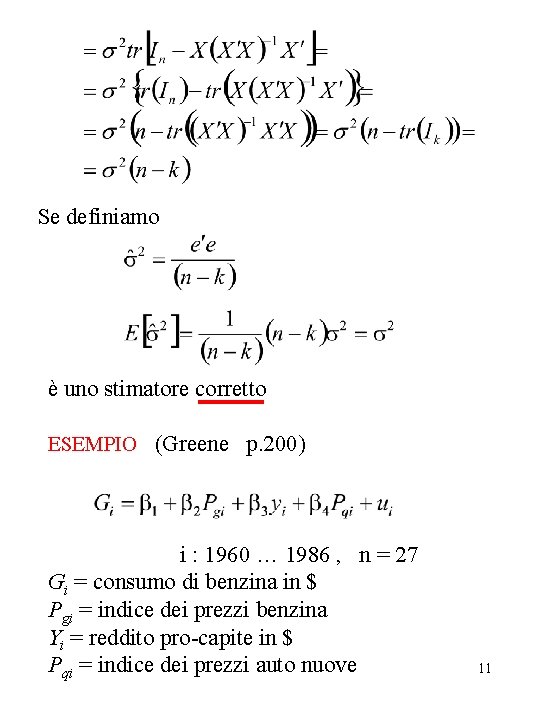 Se definiamo è uno stimatore corretto ESEMPIO (Greene p. 200) i : 1960 …