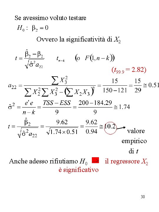 Se avessimo voluto testare Ovvero la significatività di X 2 (t 99. 9 =