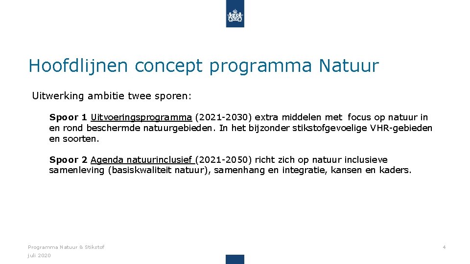 Hoofdlijnen concept programma Natuur Uitwerking ambitie twee sporen: Spoor 1 Uitvoeringsprogramma (2021 -2030) extra