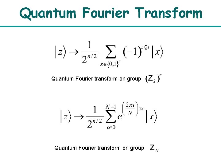 Quantum Fourier Transform Quantum Fourier transform on group 