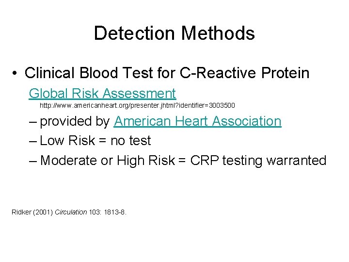 Detection Methods • Clinical Blood Test for C-Reactive Protein Global Risk Assessment http: //www.