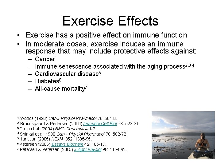Exercise Effects • Exercise has a positive effect on immune function • In moderate