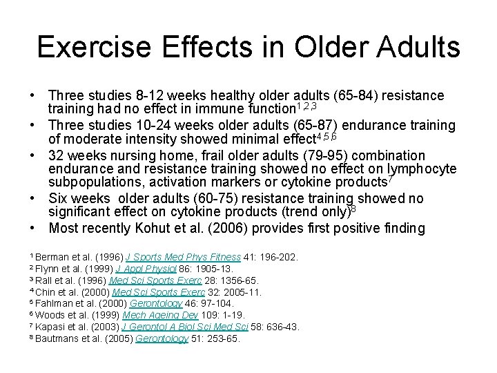 Exercise Effects in Older Adults • Three studies 8 -12 weeks healthy older adults