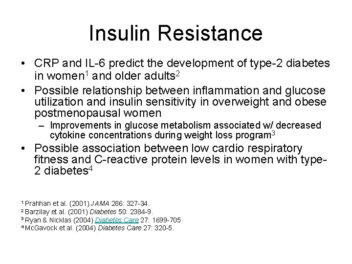 Insulin Resistance • CRP and IL-6 predict the development of type-2 diabetes in women