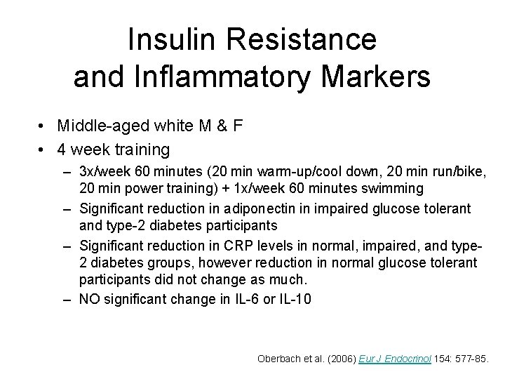 Insulin Resistance and Inflammatory Markers • Middle-aged white M & F • 4 week
