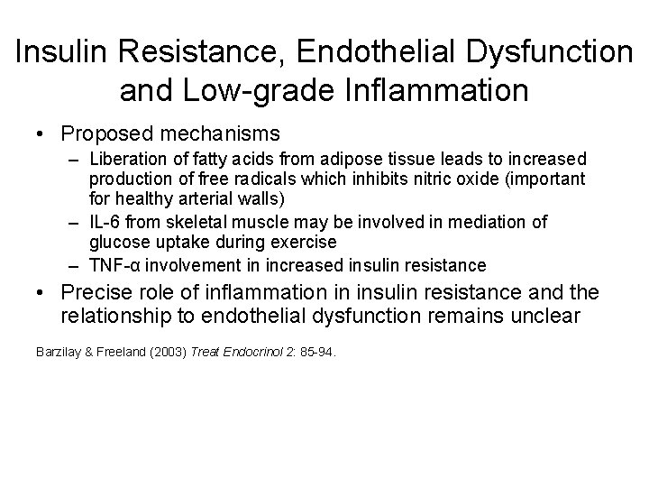 Insulin Resistance, Endothelial Dysfunction and Low-grade Inflammation • Proposed mechanisms – Liberation of fatty