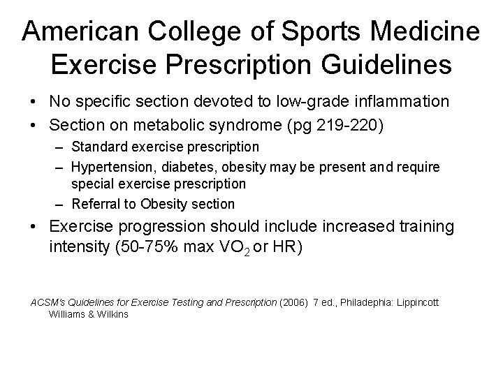 American College of Sports Medicine Exercise Prescription Guidelines • No specific section devoted to