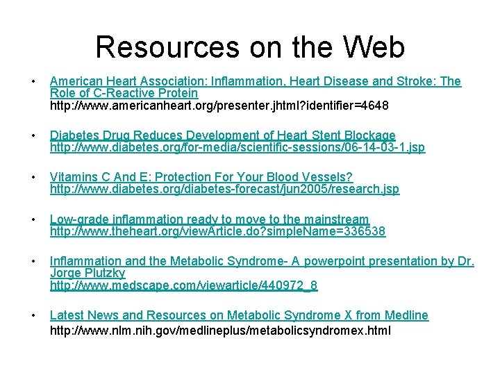 Resources on the Web • American Heart Association: Inflammation, Heart Disease and Stroke: The