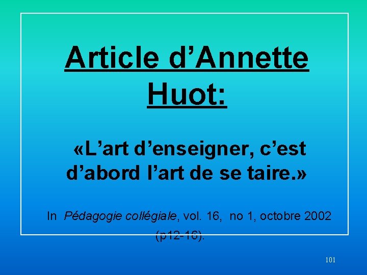 Article d’Annette Huot: «L’art d’enseigner, c’est d’abord l’art de se taire. » In Pédagogie