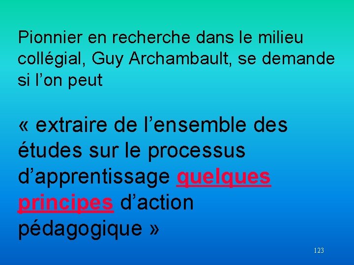 Pionnier en recherche dans le milieu collégial, Guy Archambault, se demande si l’on peut