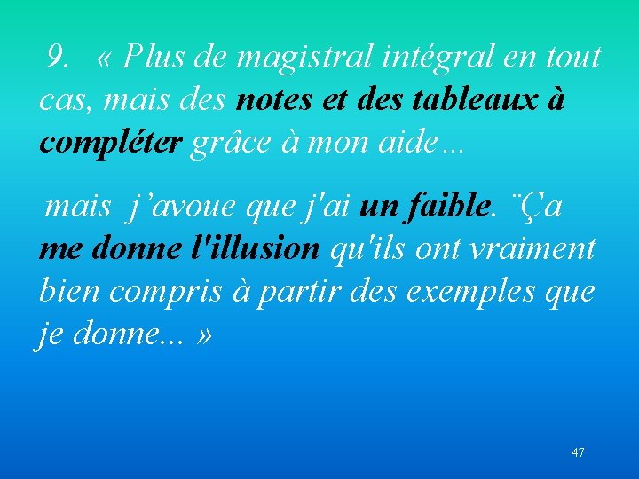 9. « Plus de magistral intégral en tout cas, mais des notes et des