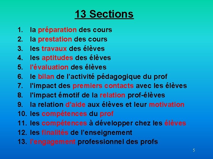 13 Sections 1. la préparation des cours 2. la prestation des cours 3. les