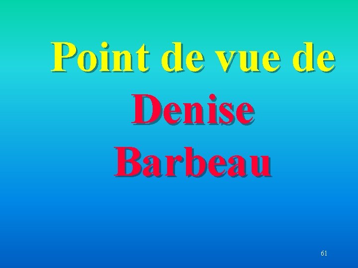 Point de vue de Denise Barbeau 61 