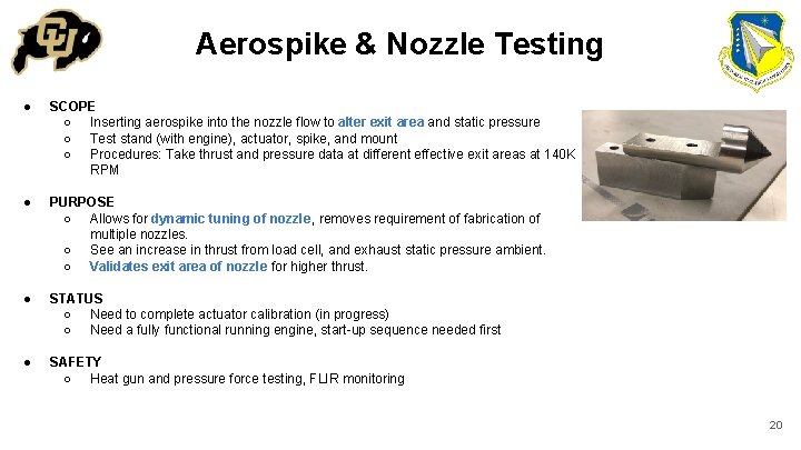 Aerospike & Nozzle Testing ● SCOPE ○ Inserting aerospike into the nozzle flow to